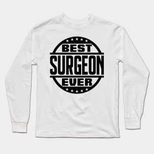 Best Surgeon Ever Long Sleeve T-Shirt